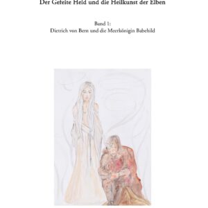 Der Gefeite Held und die Heilkunst der Elben (eBuch)