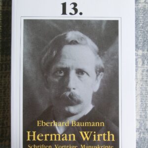 Herman Wirth: Schriften, Vorträge, Manuskripte und Sekundärliteratur