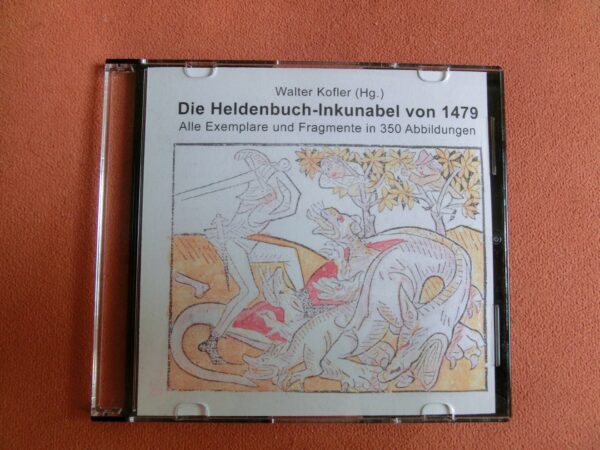 Heldenbuch-Inkunabel von 1479: Alle Exemplare und Bruchstücke in 350 Abbildungen (CD)