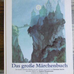 Das große Märchenbuch. Die 100 schönsten Märchen aus ganz Europa. Bilder von Tatjana Hauptmann