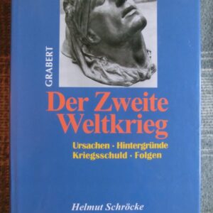 Helmut Schröcke: Der 2. Weltkrieg. Ursachen - Hintergründe - Kriegsschuld - Folgen (Grabert)