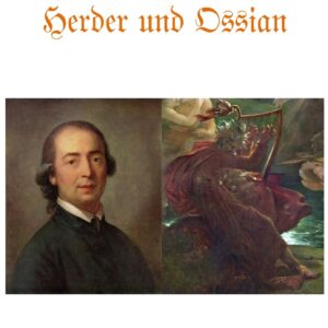 Herder und Ossian: Die Wilde Poesie als Muttersprache und Völkergabe des Menschengeschlechtes (eBuch)