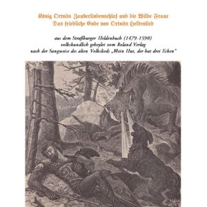 König Ortnits Zauberlindenschlaf, Drachenkampf und Rettung durch die Wilde Fraue (eBuch)