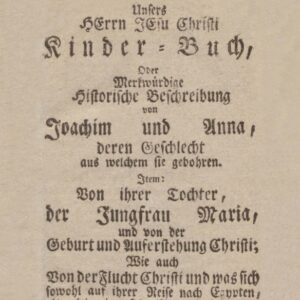 Volksbuch: Unsers Herrn Jesu Christi Kinderbuch und seiner Großeltern Joachim und Anna