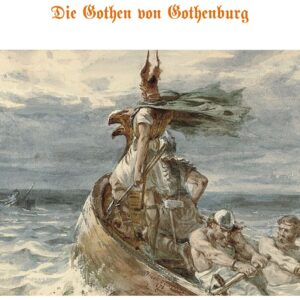 Die Gothen von Gothenburg ~ Woher die Gothen wirklich kamen